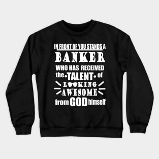 Banker Insurance Suit Profession Funny Quote Crewneck Sweatshirt